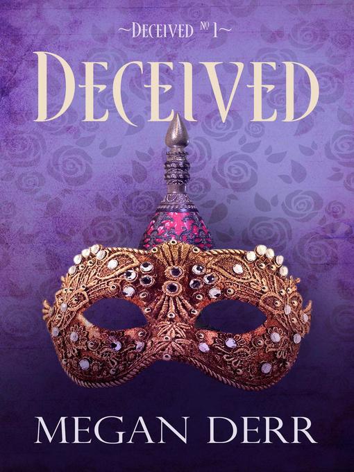 Title details for Deceived, #1 by Megan Derr - Available